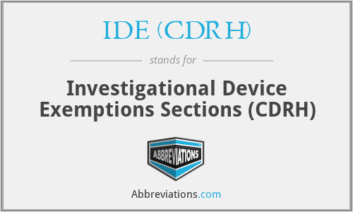 What does IDE (CDRH) stand for?